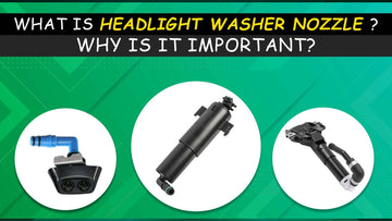 Shining a Light on Headlight Washer Nozzles: Everything You Need to Know